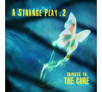 Various - STRANGE PLAY 2 - TRIBUTE TO THE CURE