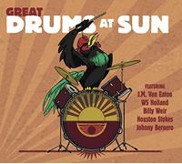 Various - SUN Records - Great Drums At Sun - Featuring J. M. Van Eaton, WS Holland, Billy Weir, Houston Stokes & Johnny Bernero (CD)