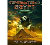Supernatural Egypt: Secret Knowledge Of The Ancients [USA] [DVD]