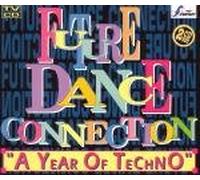Various (Techno) - Future Dance Connection - "A Year Of Techno"