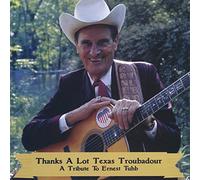 various - Thanks a Lot Texas Troubadour (A Tribute to Ernest Tubb)