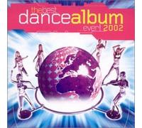 Various - The Best Dance Album...Ever! 2002