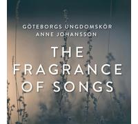 Goteborgs Ungdomskor - The Fragrance of Songs