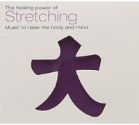 Various - The healing power of Stretching - Music to relax the body and mind