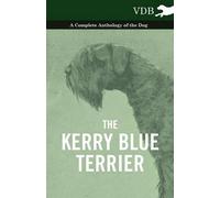 Various The Kerry Blue Terrier - A Complete Anthology of the Dog (Tapa blanda)