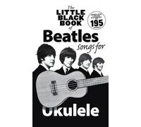 Little Black Book Of Beatles Songs For Ukulele (CHANT ET ACCORDS)