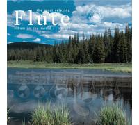 Various - The Most Relaxing Flute Album in the World...Ever!