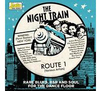 Various - The Night Train - Route 1 - Rare Blues, R&B and Soul for the Dance Floor