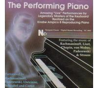 Various - The Performing Piano - Amazing 'Live' Performances by Legendary Masters of the Keyboard Realized on the Knabe Ampico B Reproducing Piano Vol 1.