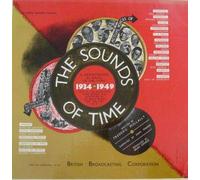Various - The Sounds Of Time: A Dramatisation In Sound Of The Years 1934-1949