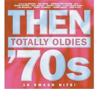 Various - Then: Totally Oldies 70's