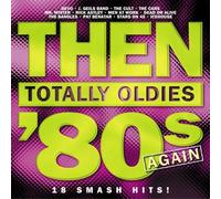 Various - Then: Totally Oldies 80's Agai