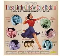 Varios – These Little Girls've Gone Rockin' - 1950s Britgirl Rock'N'Roll