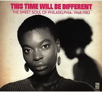Various - This Time Will Be Different The Sweet Soul Of Philadelphia: 1968-1982