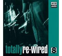 Various - Totally Re-Wired Vol 8
