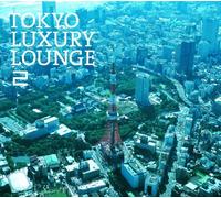 Various - Toukyo Luxury Lounge 2 [Import]