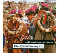 Various - Traditional Music of Peru, Vol. 6: The Ayacucho Region