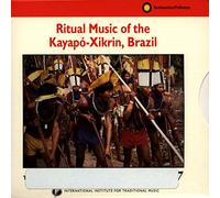 Various - Traditional Music of the World, Vol. 7: Ritual Music of the Kayapó-Xikrin, Brazil