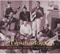 Various - Troub TROUBADOURS 2:FOLK AND THE ROOTS OF AMERI (CD) (Importación USA)