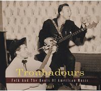 Various Troubadours-Part3 Folk and the Roots of American (CD)