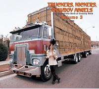 Various - Truckers, Kickers, Cowboy Angels - Volume 3