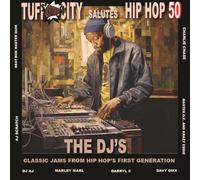 VARIOUS - Tuff City Salutes Hip Hop 50: the DJs