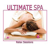 Various - Ultimate Spa: Relax Sessions
