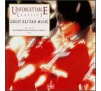 Various - Unforgettable Classics: British Music