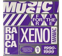Various - Various - Music For The Radical Xenomaniac Vol. 3 (hedonistic Highlights From The Lowlands 1990-1999)