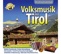 Various - Volksmusik aus Tirol; Instrumental; Echte Volksmusik; Die Inntaler; Franz Posch; Kitzbühler Stubenmusig; Zillertaler Stammtisch Duo; Zeller Volksmusikanten; Ebbser Kaiserklang; Familienmusik; Schwendberger Geigenmusig; Tanzlmusig; Hippacher Musikanten