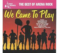 Various - We Came to Play: Best of Arena Rock