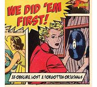Various - We Did 'em First - 33 Obscure, Lost & Forgotten Originals