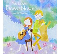 Various - We Love Bossa Nova: Sweet Duets [Import]