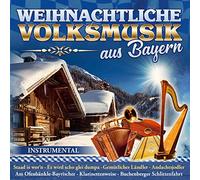 Various - Weihnachtliche Volksmusik aus Bayern; Instrumental; Echte traditionelle Volksmusik; Hackbrett; Harfe; Saitenmusik; Stubenmusik; Blechbläserquartett;