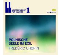 Various - WELT Edition: Meisterwerke für Klavier 1: Polnische Seele im Exil