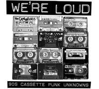 Various - WE'RE LOUD (90s Cassette Punk Unknowns) [VINYL] [Vinilo]