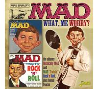 Various - What, Me Worry? - The LPs Musically Mad and Mad Twists Rock 'N' Roll Plus Bonus Tracks