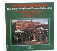 Various - Where Home Is: Life in Nineteenth-Century Cincinnati: Crossroads Of The East And West [LP]