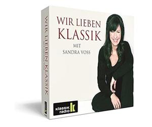 Various - Wir Lieben Klassik - mit Sandra Voss - Klassik Radio