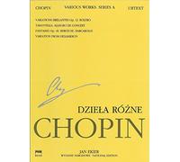 Various Works / Dziela Rozne (National Edition: Series A: Works Published During Chopin's Lifetime / Wydanie Narodowe: Serie A: Utwory Wydane Za Zycia Chopina)