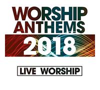 Various - Worship Anthems 2018