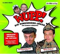 Various - Wupp! 1. Die Dimensions-Jäger. Ein Comedy-Hörspiel: Sherlock Holmes und Dr. Watson
