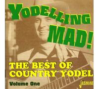 Various - Yodeling Mad!: The Best Of Country Yodel Volume 1