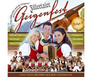 Various - Zillertaler Geigenfest; Folge 5; incl. Sommer in meinem Herzen; Andreas Hastreiter; Zillertaler und die Geigerin; Zillertal Pur; Oeschs die Dritten; ZAS - Zillertaler Alpensound; Tirol Sound; Hamberg Duo; Schürzenjäger; Zillertal Wind; Hoamatklang;