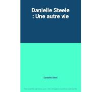 Variousx - Danielle Steele : Une autre vie