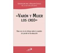 Varon Y Mujer Los Creo: Para Una Via De Dialogo Sobre La Cuestion Del