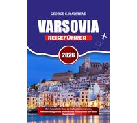 VARSOVIA REISEFÜHRER 2026: Ihre komplette Tour zu Kultur, Gastronomie, Sehenswürdigkeiten und lokalen Erlebnissen in Polens Hauptstadt