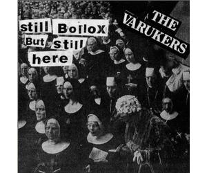 Varukers,the - Still Bollox But Still Here
