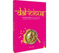 Varuna Singh Su Dal-icious: 50 indische Rezepte rund um Linsen-Dals (Tapa dura)
