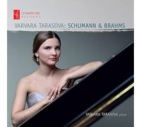Varvara Tarasova - Robert Schumann, Johannes Brahms: Varvara Tarasova